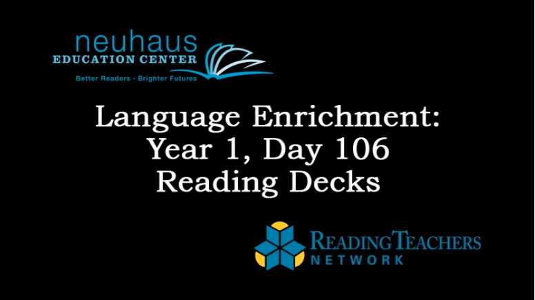 LE Year 1, Day 106 - Reading Decks