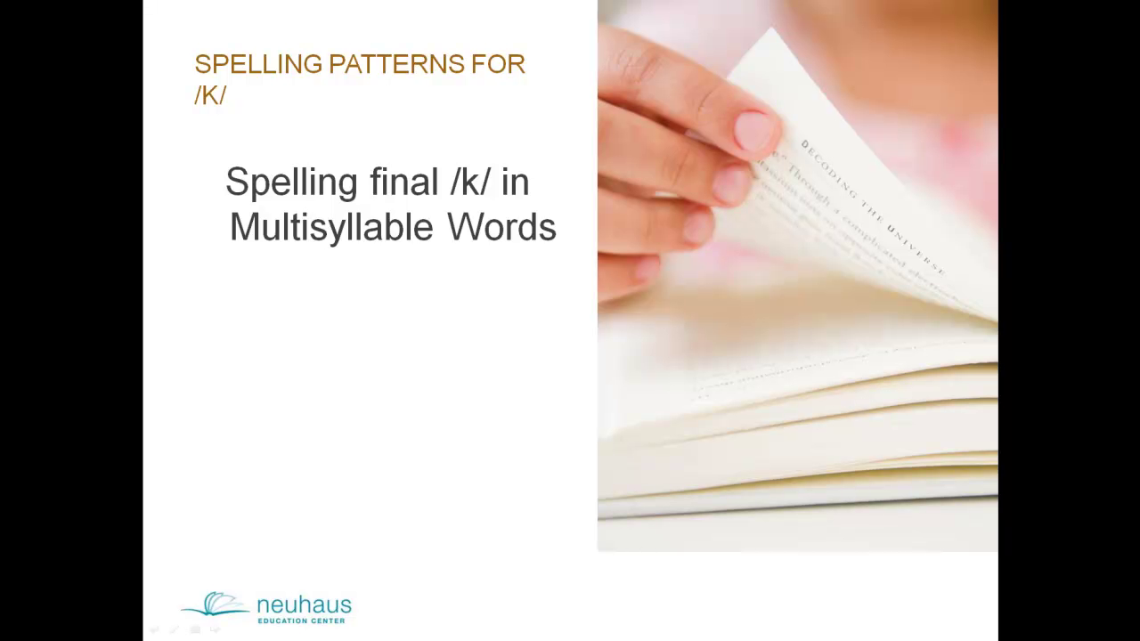 Spelling /k/ in Multi-Syllable Words
